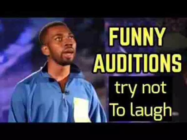 Video: Funny Nigerian Idol/project Fame Worst Auditions
